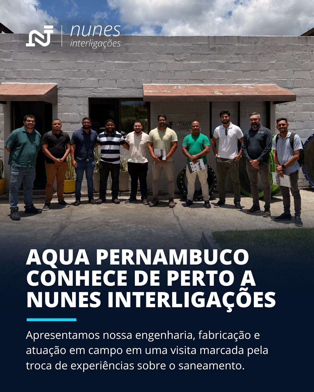 Aqua Pernambuco conhece de perto a Nunes Interligações